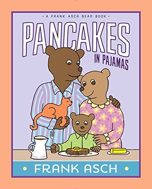 Asch, Frank. Pancakes in Pajamas. Aladdin Paperbacks, 2019.