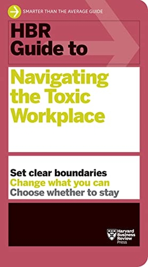 Harvard Business Review. HBR Guide to Navigating the Toxic Workplace. Harvard Business Review Press, 2024.