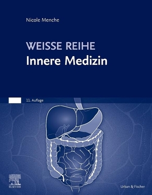 Menche, Nicole. Innere Medizin - WEISSE REIHE. Urban & Fischer/Elsevier, 2020.