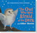 The Owl Who Was Afraid of the Dark and Other Stories
