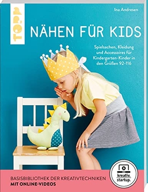 Andresen, Ina. Nähen für Kids (kreativ.startup) - Spielsachen, Kleidung und Accessoires für Kindergarten-Kinder in den Größen 92-116. Mit Schnittmusterbogen und Online Video-Kurs. frechverlag GmbH, 2021.