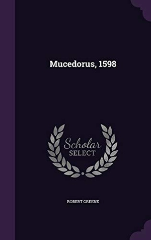 Greene, Robert. Mucedorus, 1598. Touchladybirdlucky Studios, 2015.