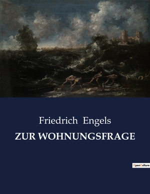 Engels, Friedrich. ZUR WOHNUNGSFRAGE. Culturea, 2023.