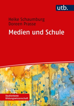 Schaumburg, Heike / Doreen Prasse. Medien und Schule - Theorie - Forschung - Praxis. UTB GmbH, 2018.