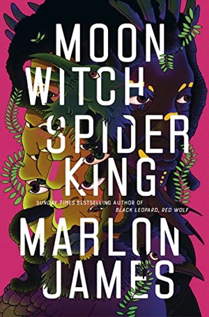 James, Marlon. Moon Witch, Spider King - Dark Star Trilogy 2. Penguin Books Ltd, 2022.
