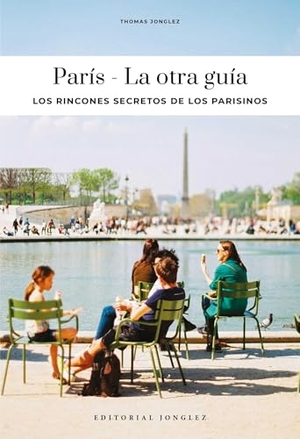 Jonglez, Thomas. Paris - La Otra Guía. Jonglez Publishing, 2026.