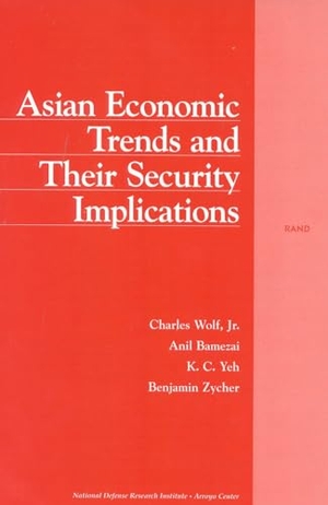 Wolf, Charles / Bamezai, Anil et al. Asian Economic Trends and Their Security Implications. RAND Corporation, 2000.