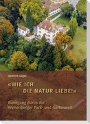 "Wie ich die Natur liebe!" - Rundgang durch die Arenenberger Park- und Gartenwelt