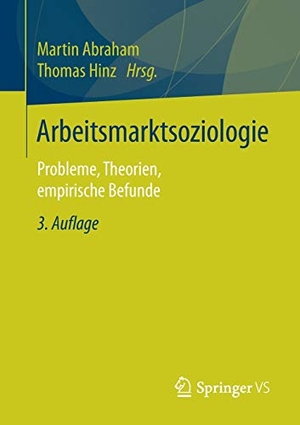 Hinz, Thomas / Martin Abraham (Hrsg.). Arbeitsmarktsoziologie - Probleme, Theorien, empirische Befunde. Springer Fachmedien Wiesbaden, 2018.