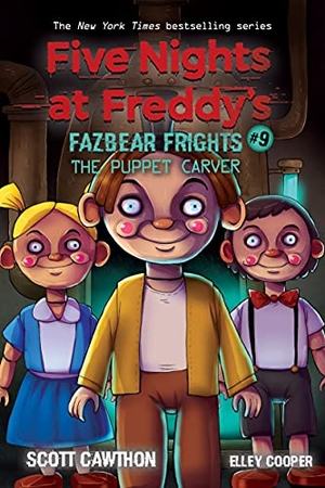 Cawthon, Scott / Elley Cooper. Fazbear Frights 09. The Puppet Carver - Five Nights at Freddy's. Scholastic Ltd., 2021.