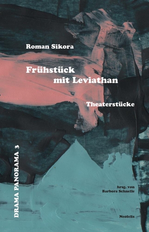 Sikora, Roman. Frühstück mit Leviathan - Theaterstücke. Neofelis Verlag GmbH, 2023.