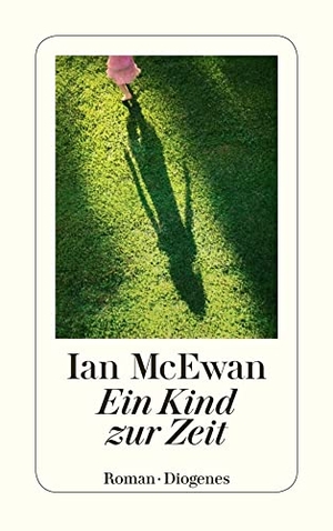 McEwan, Ian. Ein Kind zur Zeit. Diogenes Verlag AG, 1999.