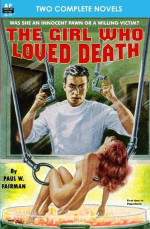 Janifer, Laurence M. / Paul W. Fairman. The Girl Who Loved Death & Slave Planet. Armchair Fiction & Music, 2011.