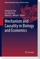 Mechanism and Causality in Biology and Economics