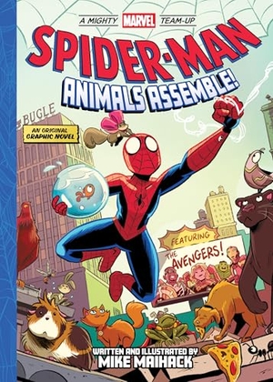 Marvel Entertainment / Mike Maihack. Spider-Man: Animals Assemble! (A Mighty Marvel Team-Up). Abrams, 2023.