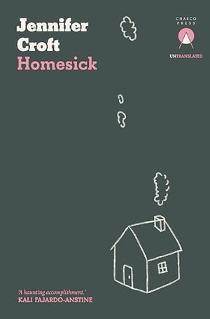 Croft, Jennifer. Homesick. Charco Press, 2022.