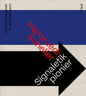 Weidmann, Ruedi / Thomas Bruggisser. Hansruedi Scheller - Signaletikpionier. Triest Verlag, 2024.
