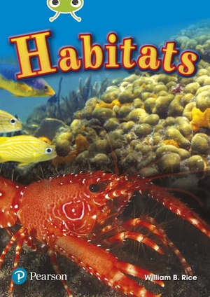 Rice, William. Bug Club Independent Non Fiction Year Two Lime Plus Non Fiction Habitats. Pearson Education Limited, 2018.