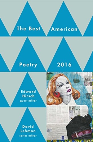 Lehman, David / Edward Hirsch. Best American Poetry. Scribner Book Company, 2016.