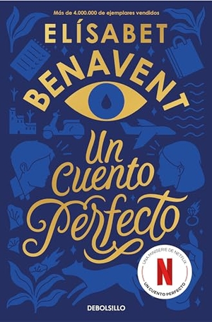 Benavent, Elisabet. Un cuento perfecto. DEBOLSILLO, 2021.