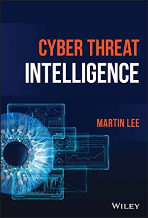 Lee, Martin. Cyber Threat Intelligence. Wiley John + Sons, 2023.