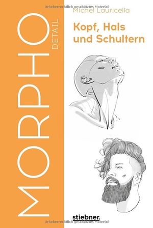 Lauricella, Michel. Morpho Detail - Kopf, Hals und Schultern - Gesichter zeichnen und Köpfe zeichnen anatomisch korrekt. Zeichnen lernen für Profis: Die Zeichenschule für Anatomie für Künstler.. Stiebner Verlag GmbH, 2026.