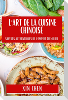 L'Art de la Cuisine Chinoise