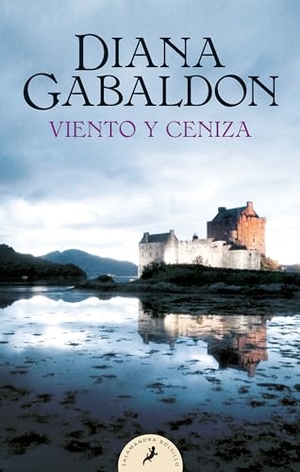 Gabaldon, Diana. Viento Y Ceniza / A Breath of Snow and Ashes. Prh Grupo Editorial, 2021.