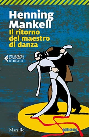 Mankell, Henning. Il ritorno del maestro di danza. Marsilio, 2020.