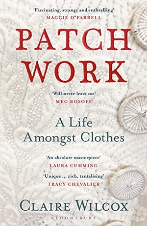 Wilcox, Claire. Patch Work - WINNER OF THE 2021 PEN ACKERLEY PRIZE. Bloomsbury Publishing PLC, 2021.