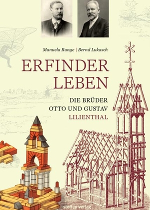 Runge, Manuela / Bernd Lukasch. Erfinderleben - Die Brüder Otto und Gustav Lilienthal. Steffen Verlag, 2026.