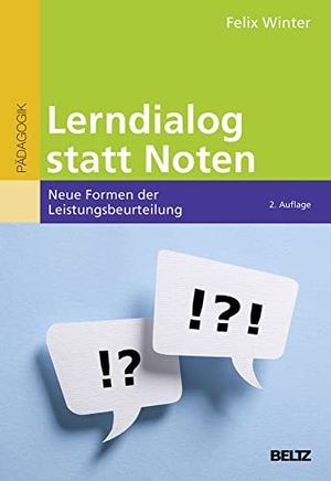 Winter, Felix. Lerndialog statt Noten - Neue Formen der Leistungsbeurteilung. Beltz Verlagsgruppe, 2018.