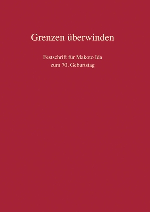 Sinn, Arndt / Franz Streng et al (Hrsg.). Grenzen überwinden - Festschrift für Makoto Ida. Müller C.F., 2026.