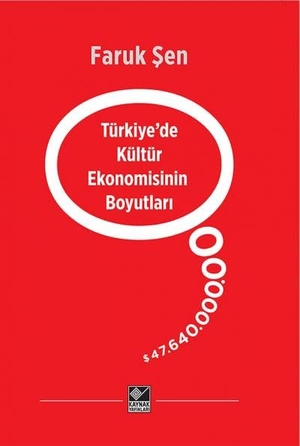 Sen, Faruk. Türkiyede Kültür Ekonomisinin Boyutlari. Kaynak Yayinlari, 2017.