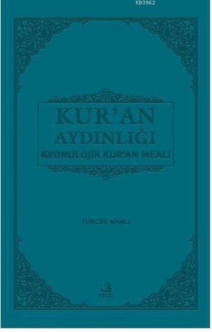 Namli, Tuncer. Kuran Aydinligi Kronolojik Kuran Meali Orta Boy. Fecr Yayinlari, 2018.