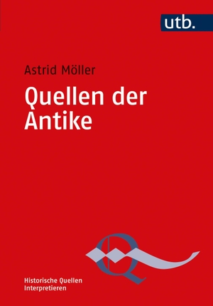 Möller, Astrid. Quellen der Antike. UTB GmbH, 2020.