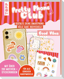 Pretty Phone Club - Good Vibes