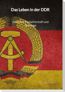 Das Leben in der DDR - zwischen Planwirtschaft und Spionage