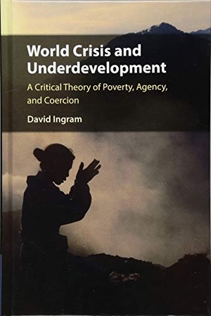 Ingram, David. World Crisis and Underdevelopment. Cambridge University Press, 2018.