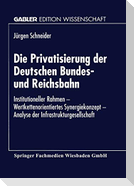 Die Privatisierung der Deutschen Bundes- und Reichsbahn
