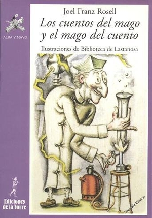 Rosell, Joel Franz. Los cuentos del mago y el mago del cuento. Ediciones de la Torre, 1995.