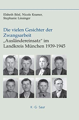 Bösl, Elsbeth / Kramer, Nicole et al. Die vielen Gesichter der Zwangsarbeit: "Ausländereinsatz" im Landkreis München 1939-1945. De Gruyter Saur, 2004.