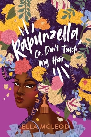Mcleod, Ella. Rapunzella, Or, Don't Touch My Hair. Little Bee Books, 2024.