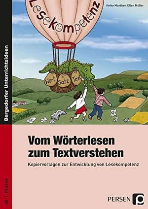 Manthey, Heike / Ellen Müller. Vom Wörterlesen zum Textverstehen - Kopiervorlagen zur Entwicklung von Lesekompetenz ab dem 1. Schuljahr. Persen Verlag i.d. AAP, 2015.