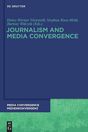 Nienstedt, Heinz-Werner / Bartosz Wilczek et al (Hrsg.). Journalism and Media Convergence. De Gruyter, 2016.