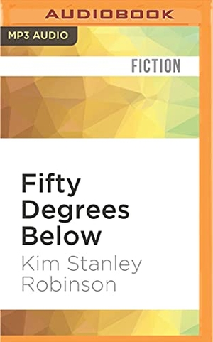 Robinson, Kim Stanley. Fifty Degrees Below. Brilliance Audio, 2016.