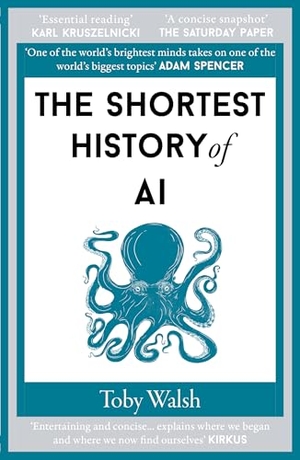 Walsh, Toby. The Shortest History of AI. Old Street Publishing, 2026.
