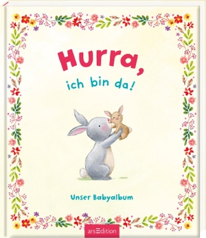 Hurra, ich bin da! - Unser Babyalbum. Ars Edition GmbH, 2019.