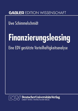 Finanzierungsleasing - Eine EDV-gestützte Vorteilhaftigkeitsanalyse. Deutscher Universitätsverlag, 1994.
