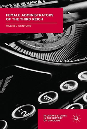 Century, Rachel. Female Administrators of the Third Reich. Palgrave Macmillan UK, 2017.